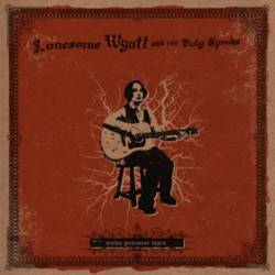 Lonesome Wyatt And The Holy Spooks : Moldy Basement Tapes Vol. 2